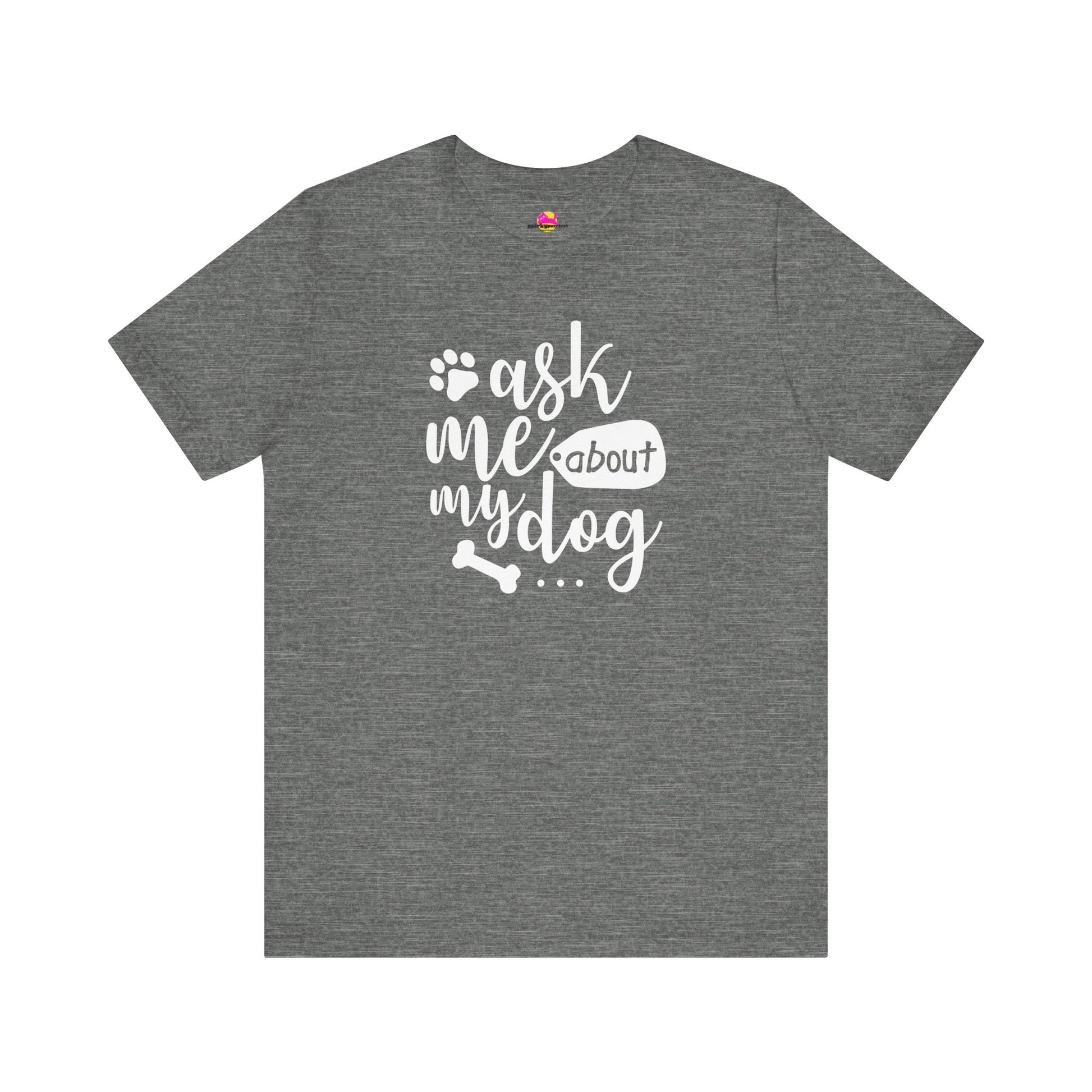 Ask Me About My Dog T-Shirt alternate product view 2
