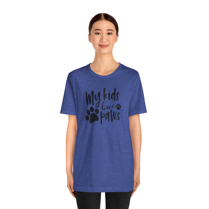 My Kids Have Paws T-Shirt