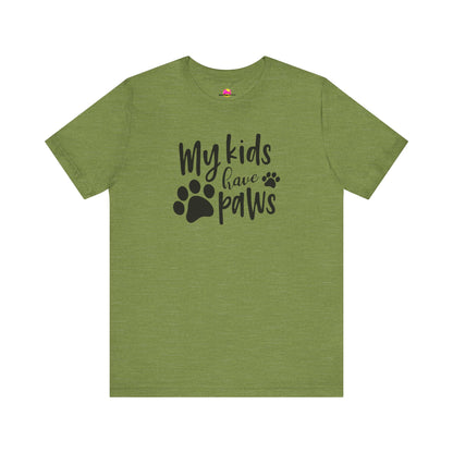 My Kids Have Paws T-Shirt