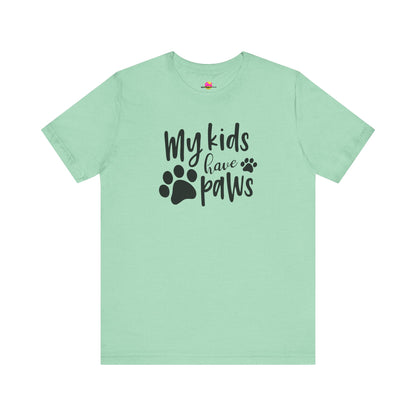 My Kids Have Paws T-Shirt