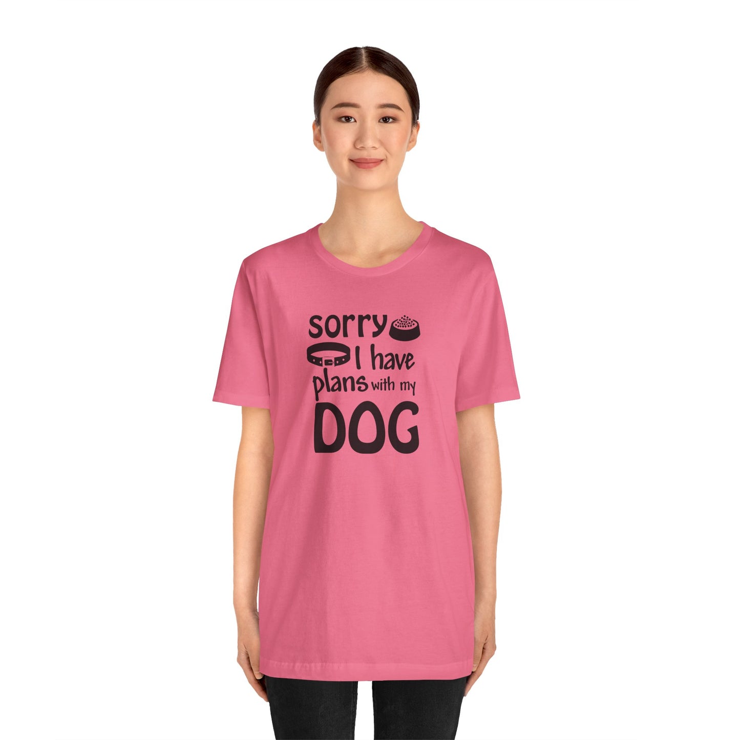Sorry I Have Plans With My Dog T-Shirt