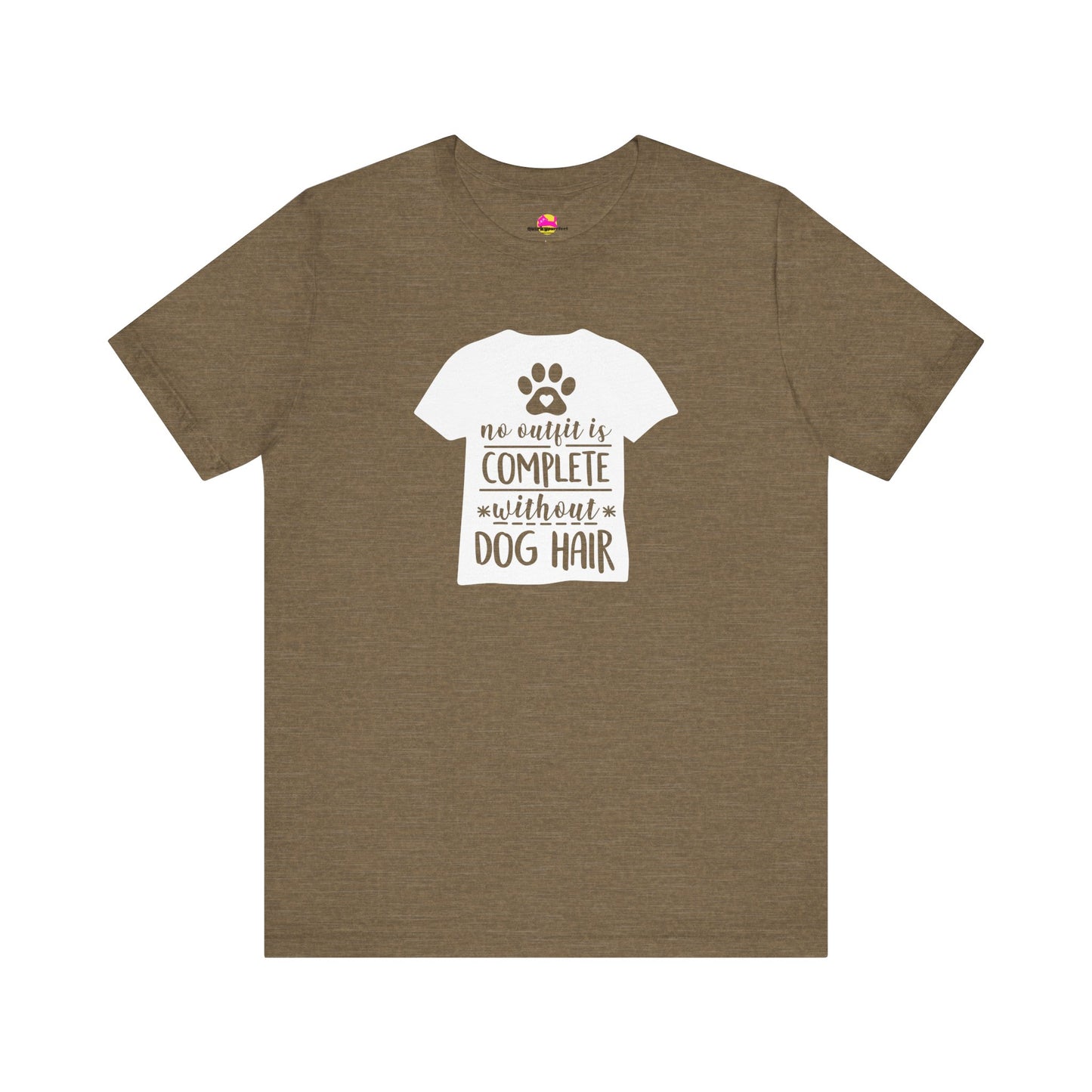 No Outfit Is Complete Without Dog Hair T-Shirt