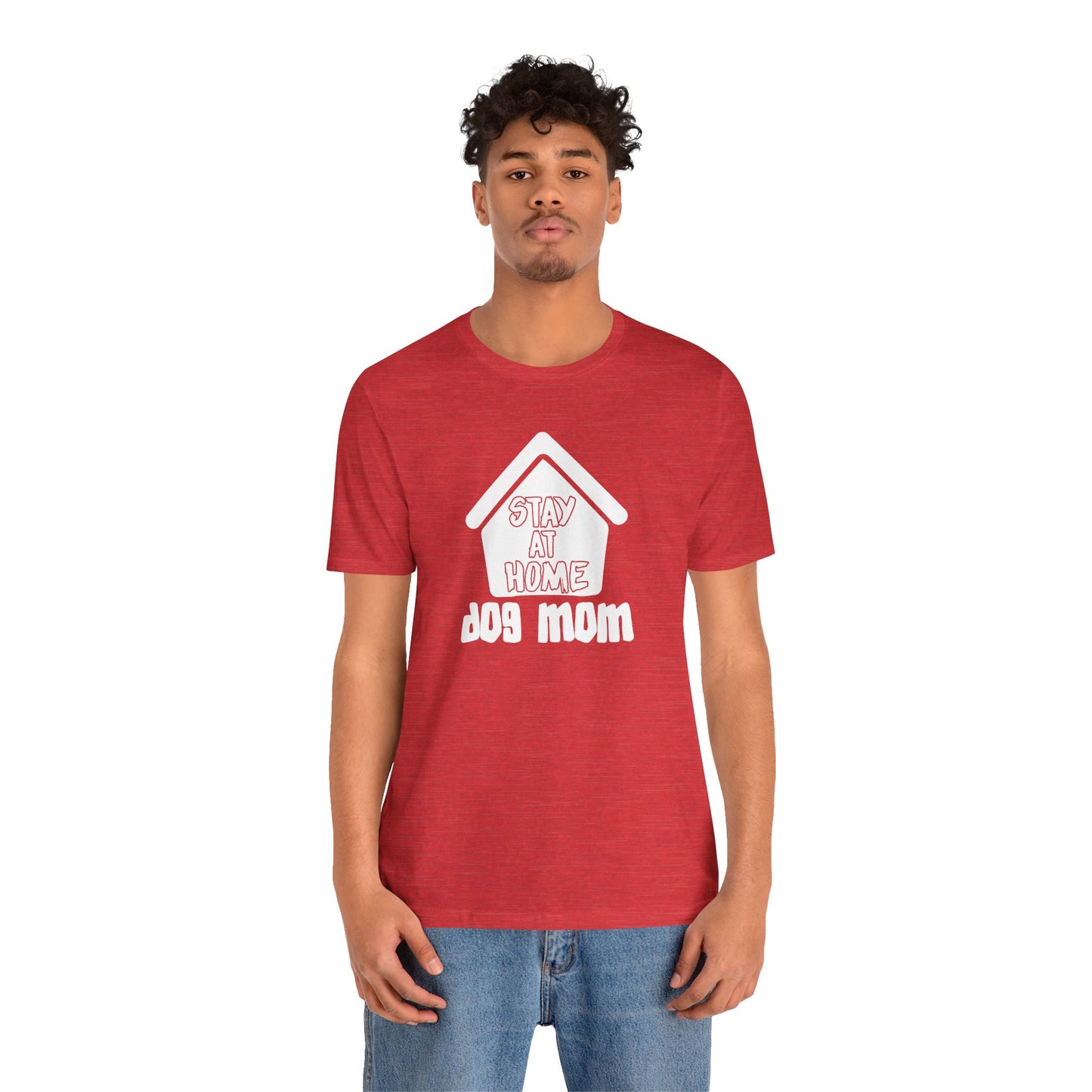 Stay At Home Dog Mom T-Shirt