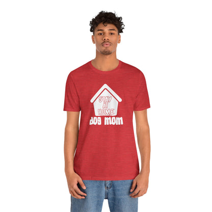 Stay At Home Dog Mom T-Shirt