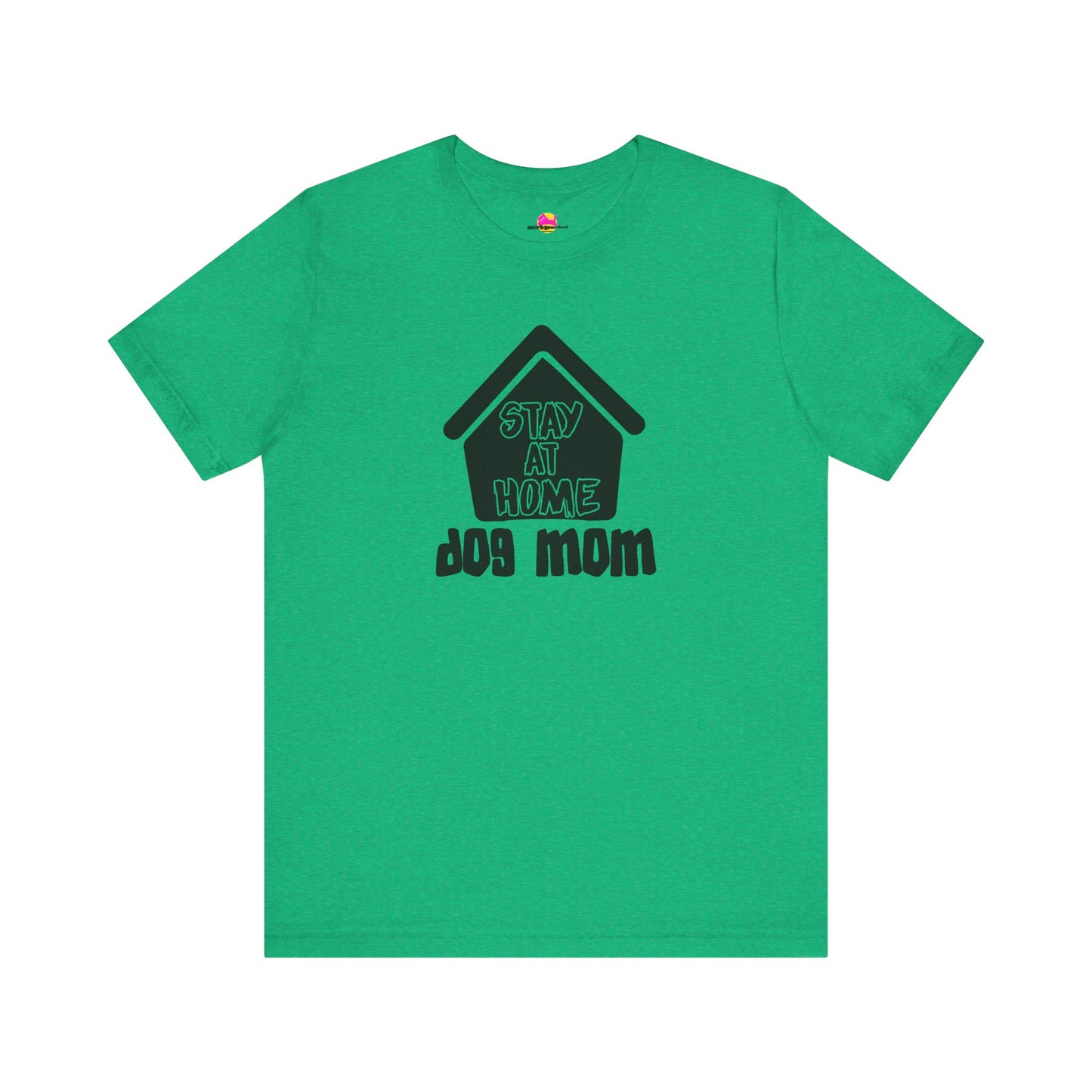 Stay At Home Dog Mom T-Shirt