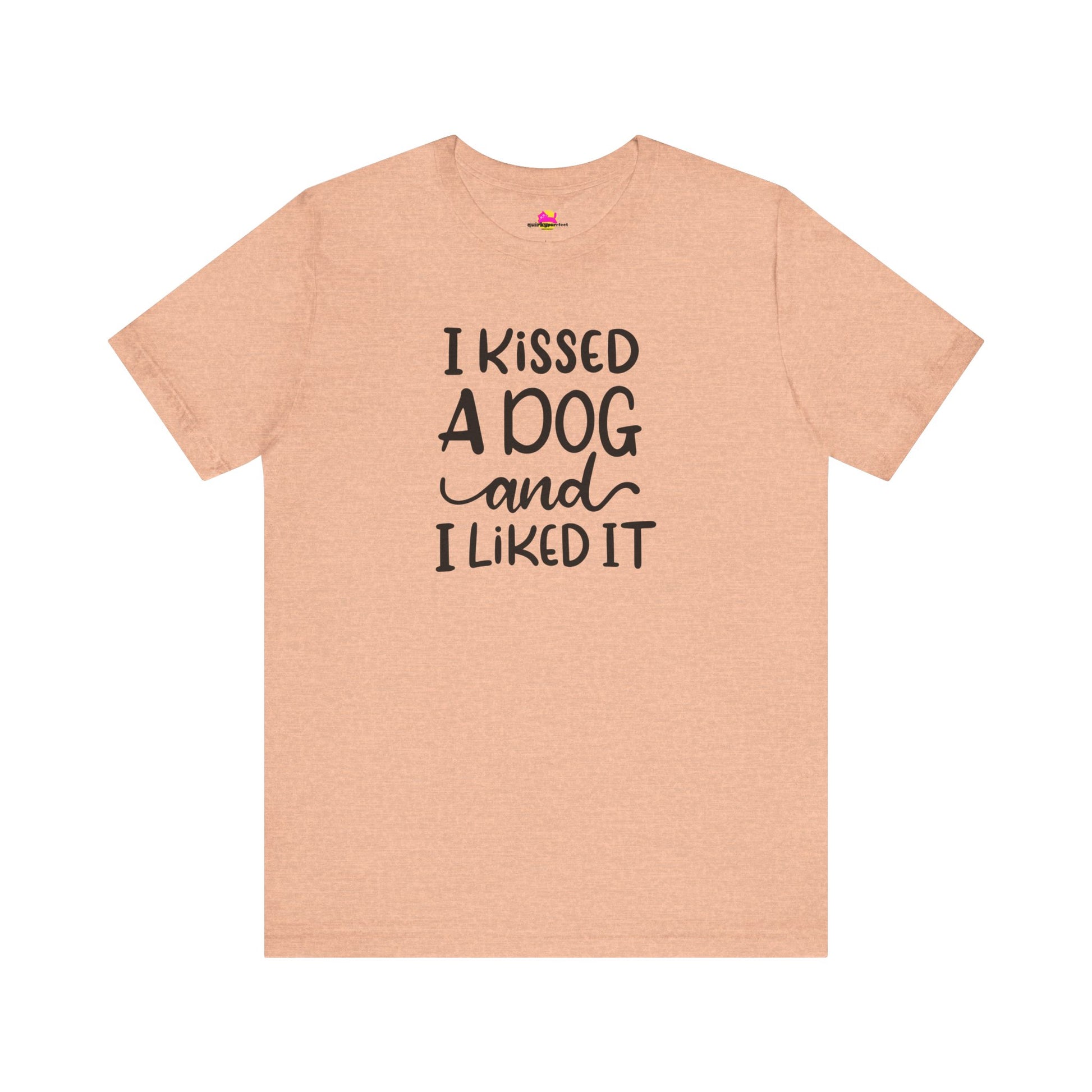 I Kissed A Dog And I Liked It T-Shirt alternate product view 5