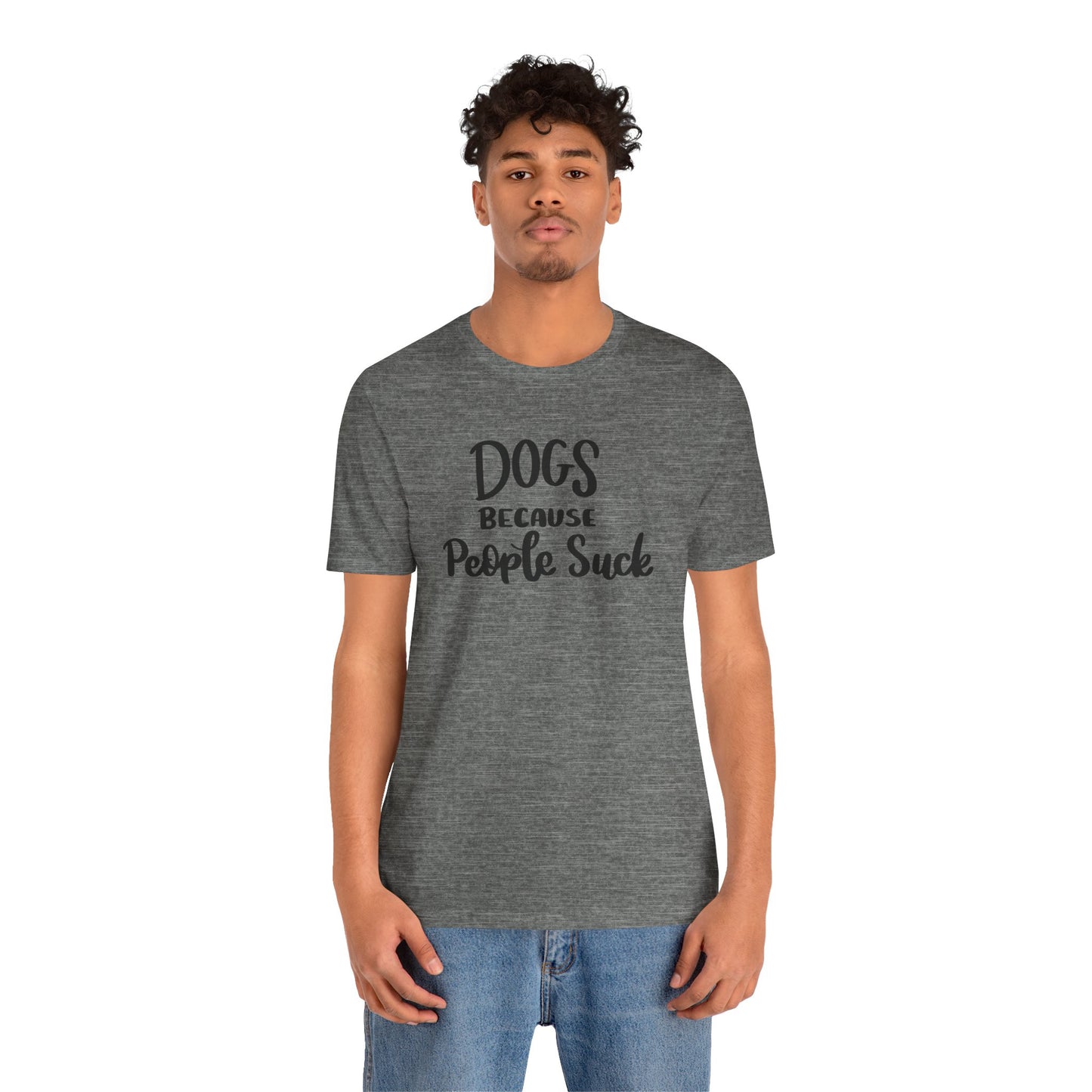 Dogs Because People Suck T-Shirt