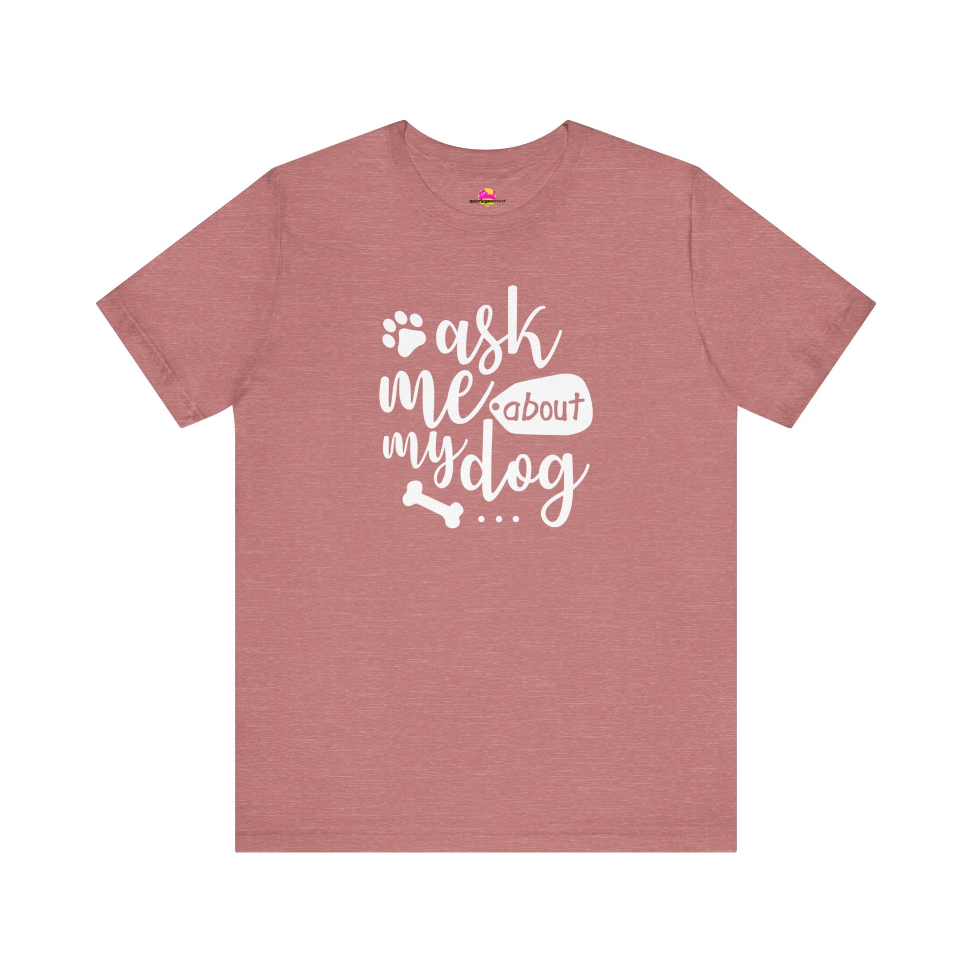 Ask Me About My Dog T-Shirt alternate product view 1