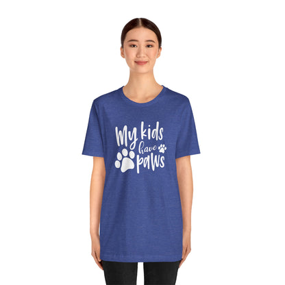 My Kids Have Paws T-Shirt