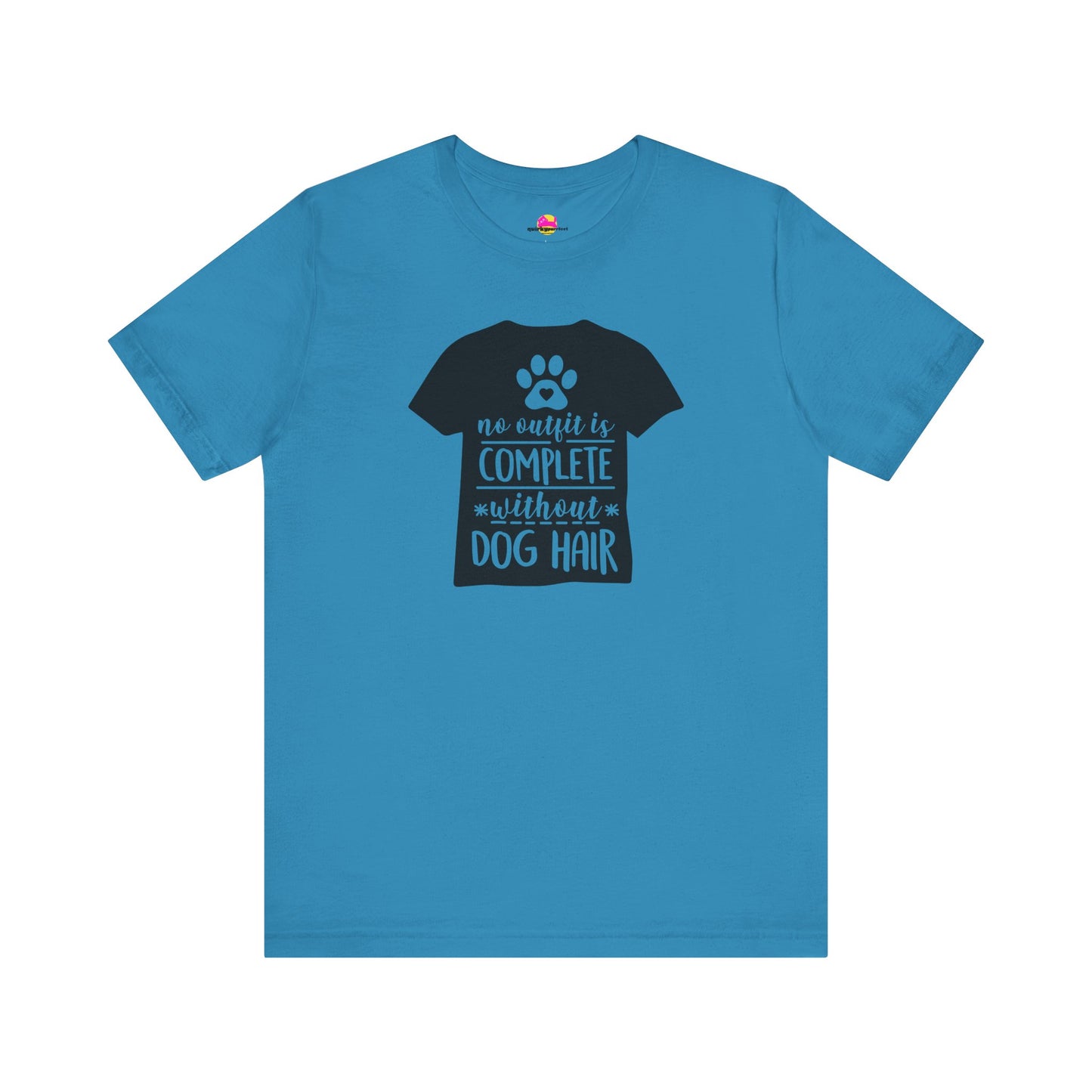No Outfit Is Complete Without Dog Hair T-Shirt