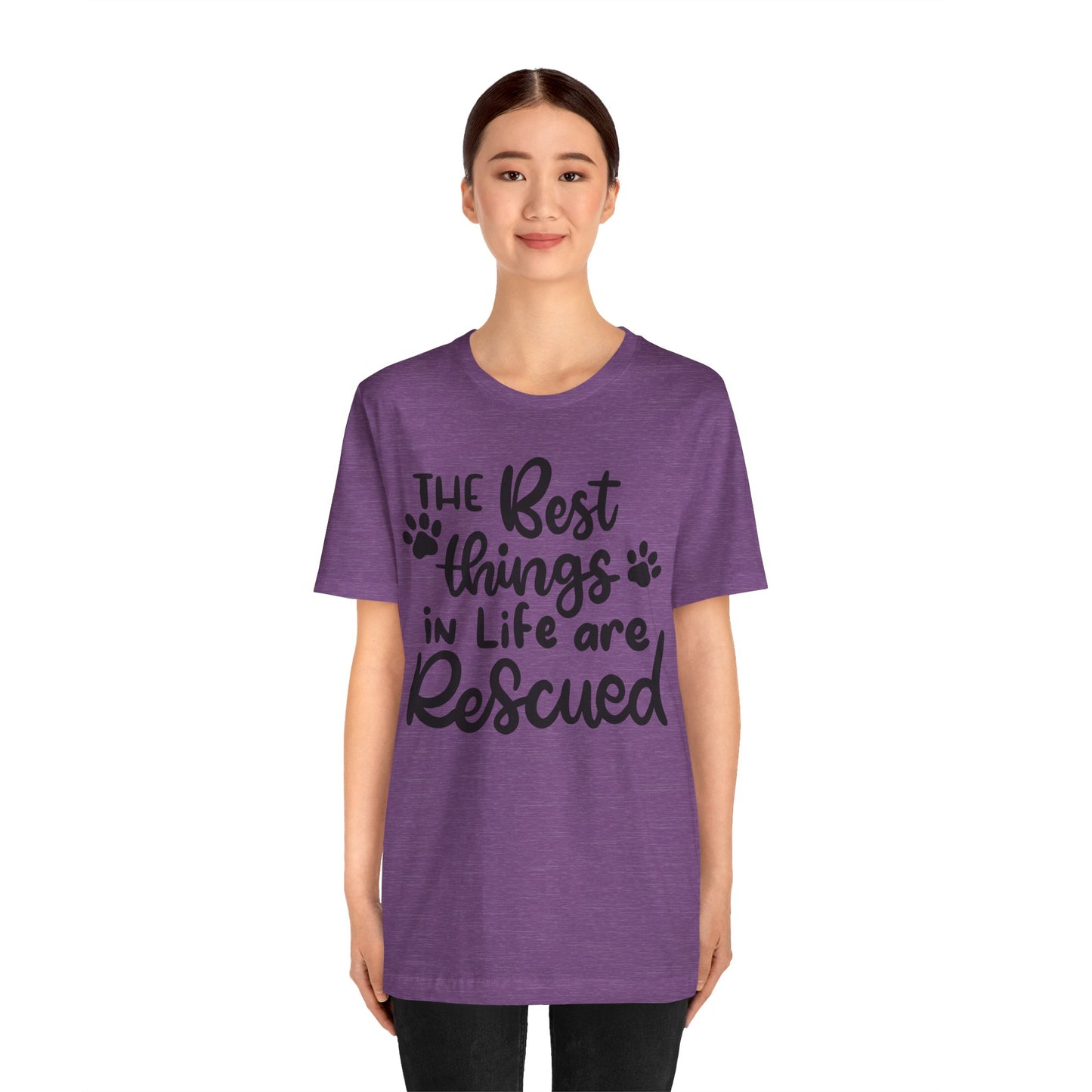 The Best Things In Life Are Rescued T-Shirt