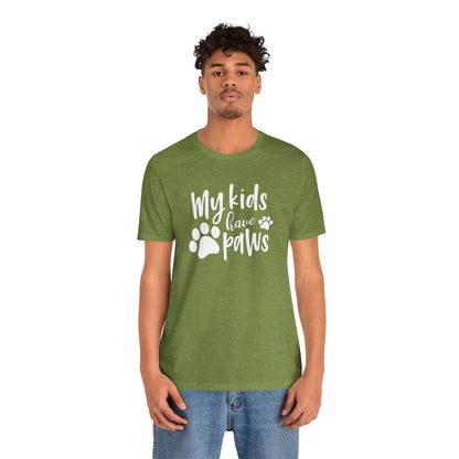 My Kids Have Paws T-Shirt