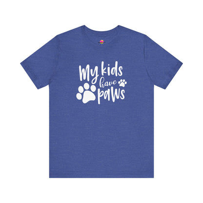 My Kids Have Paws T-Shirt