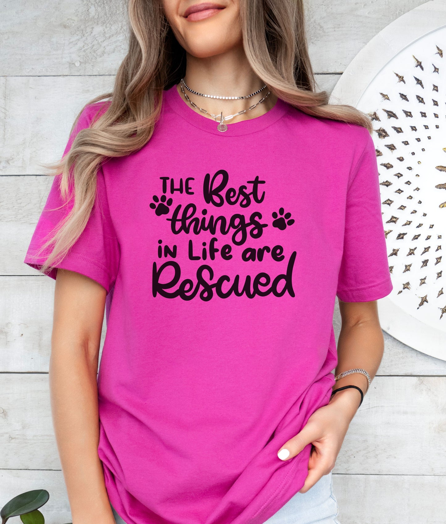 The Best Things In Life Are Rescued T-Shirt