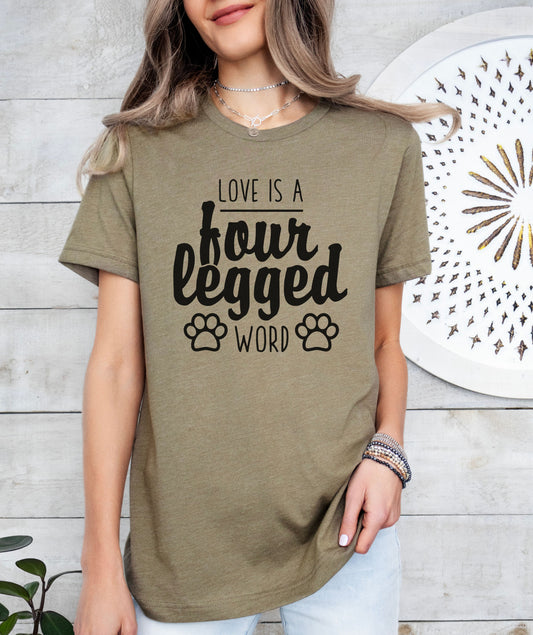 Love Is A Four Legged Word T-Shirt