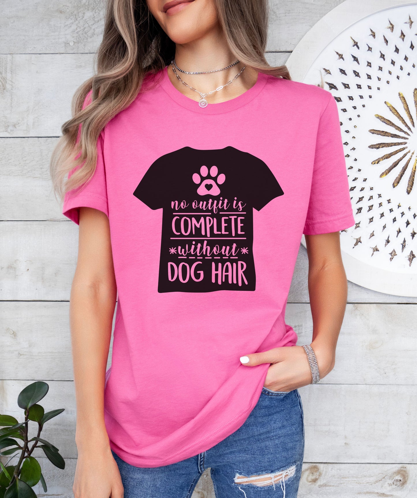 No Outfit Is Complete Without Dog Hair T-Shirt