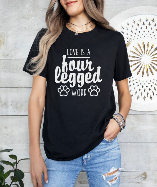 Love Is A Four Legged Word T-Shirt