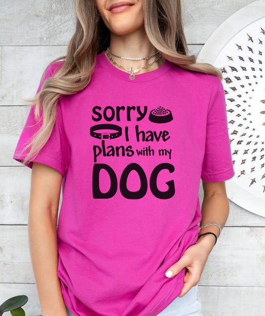 Sorry I Have Plans With My Dog T-Shirt