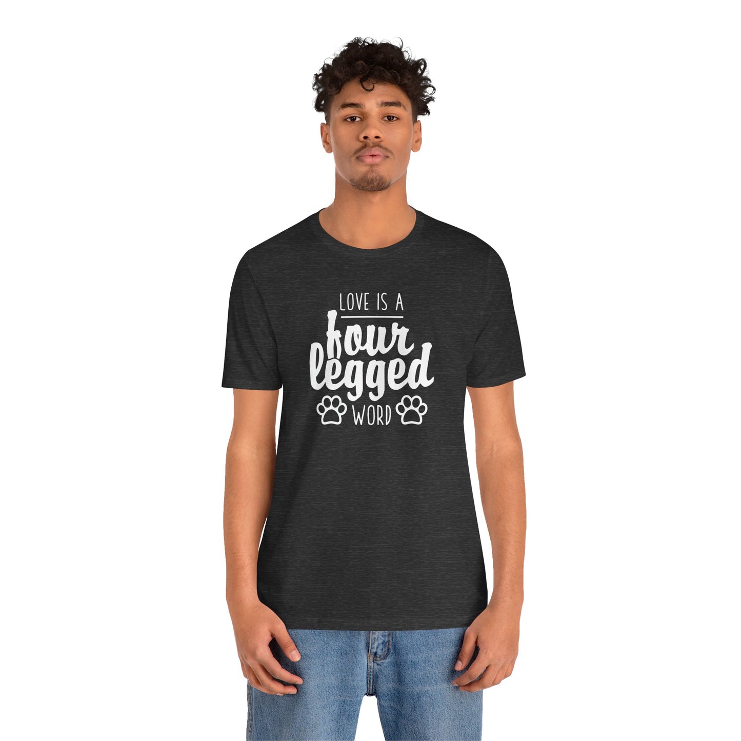 Love Is A Four Legged Word T-Shirt