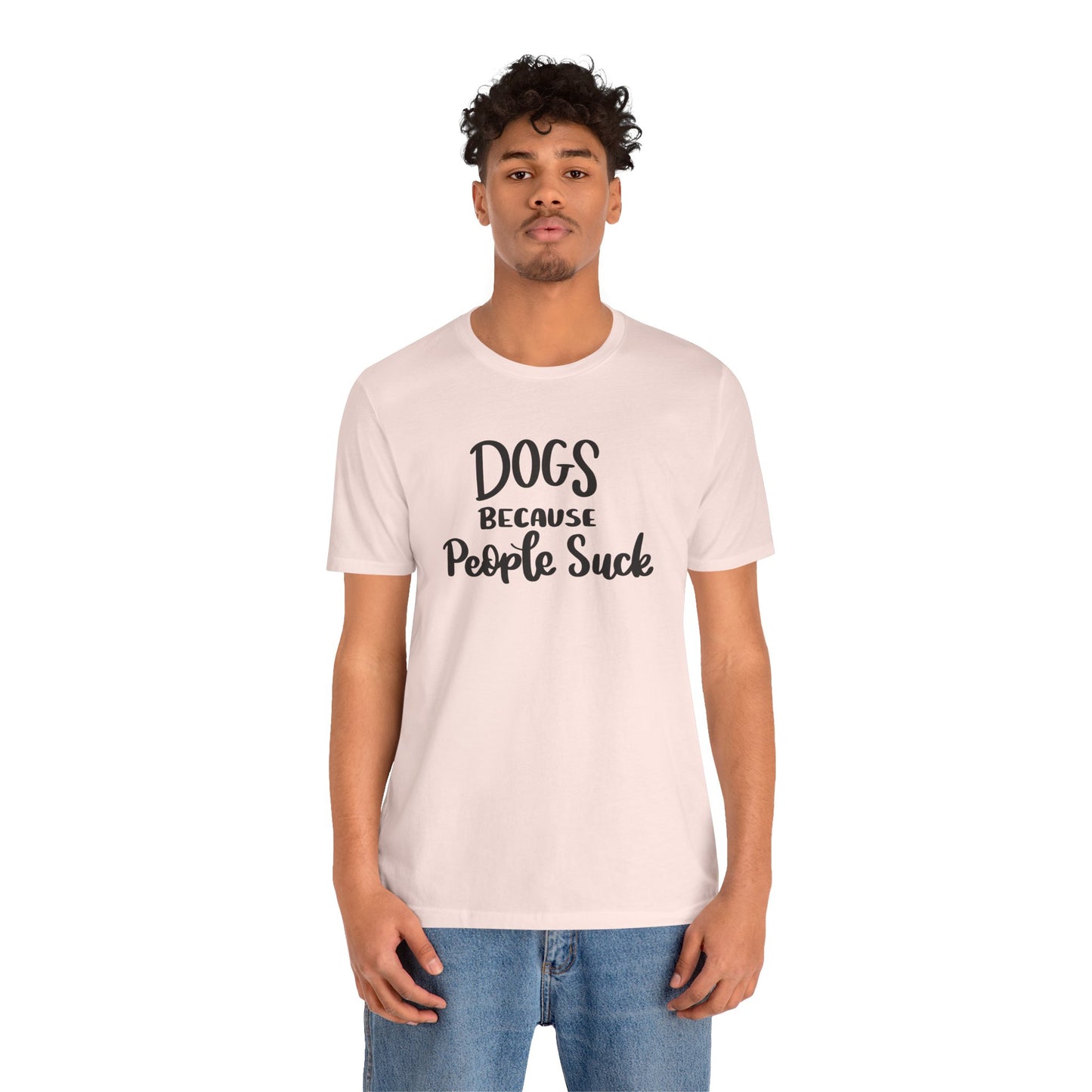 Dogs Because People Suck T-Shirt
