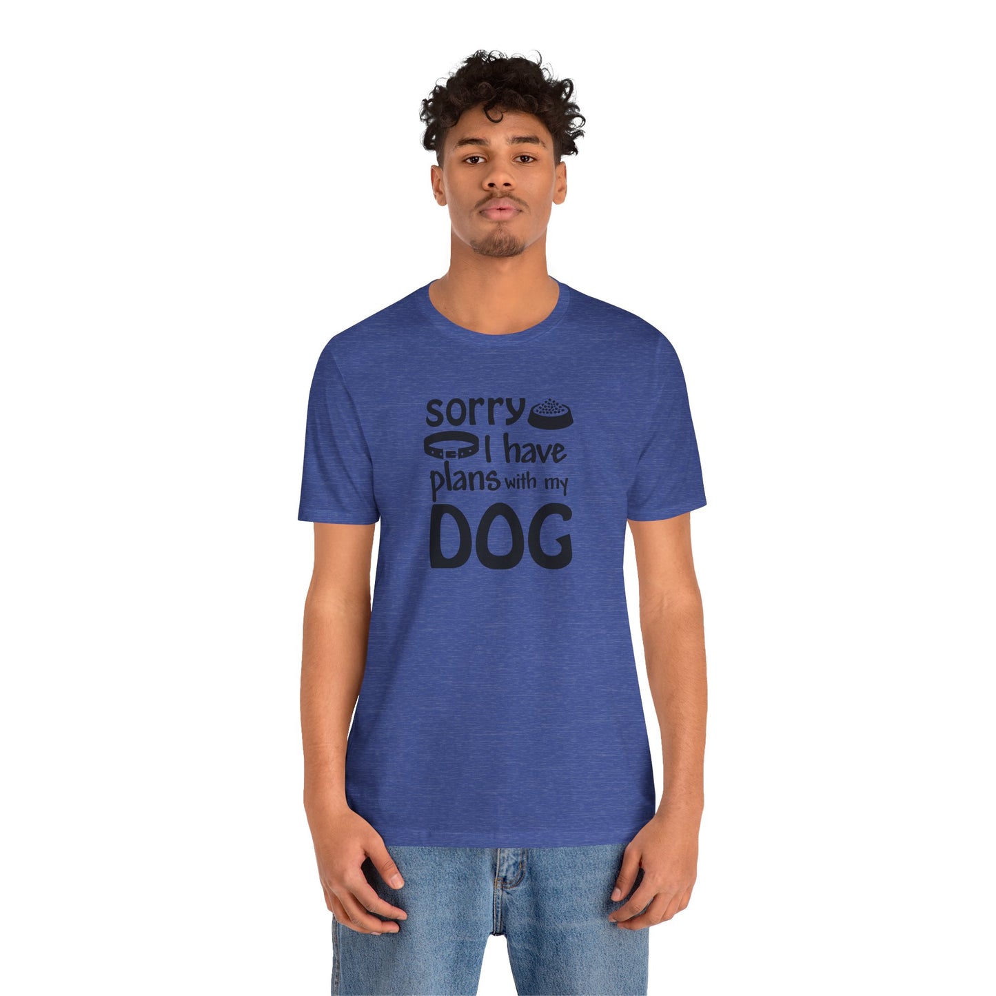 Sorry I Have Plans With My Dog T-Shirt