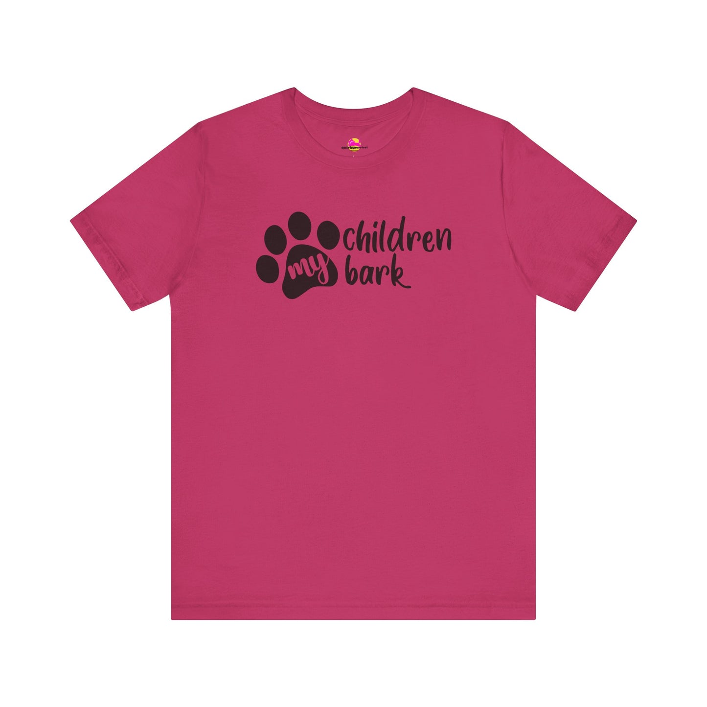 My Children Bark T-Shirt