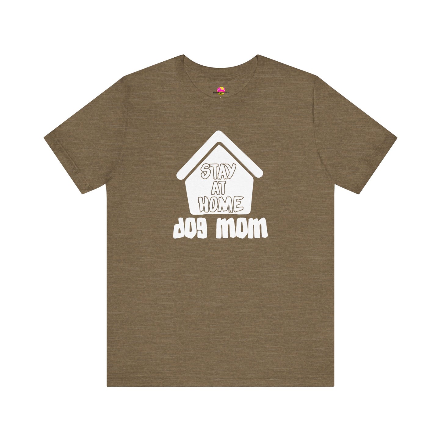 Stay At Home Dog Mom T-Shirt