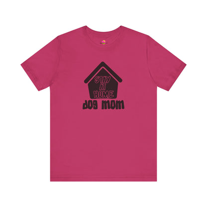Stay At Home Dog Mom T-Shirt