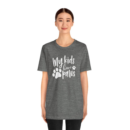My Kids Have Paws T-Shirt