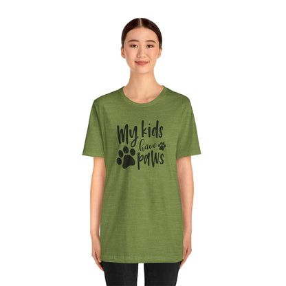 My Kids Have Paws T-Shirt