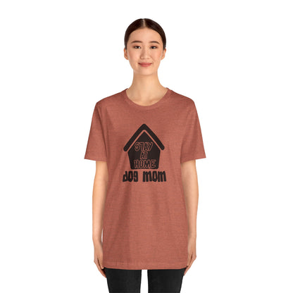 Stay At Home Dog Mom T-Shirt