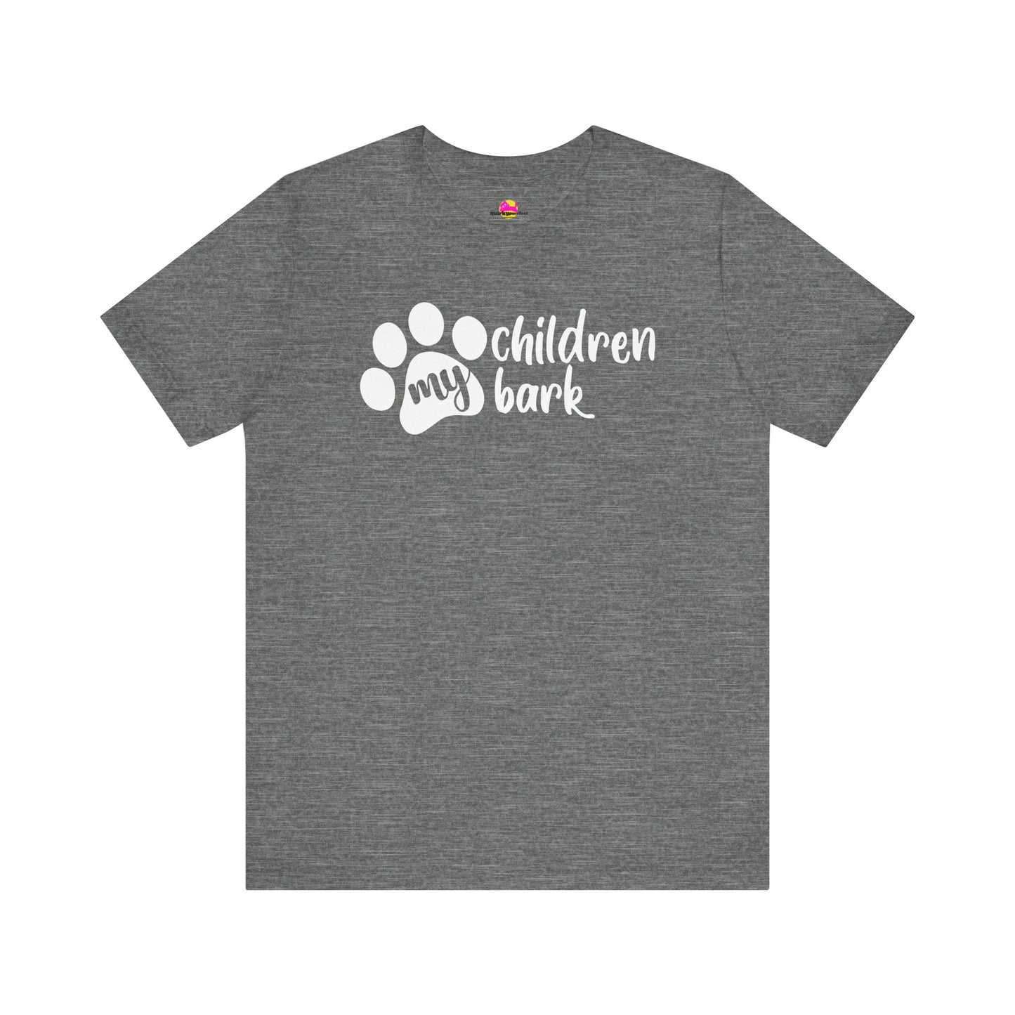 My Children Bark T-Shirt