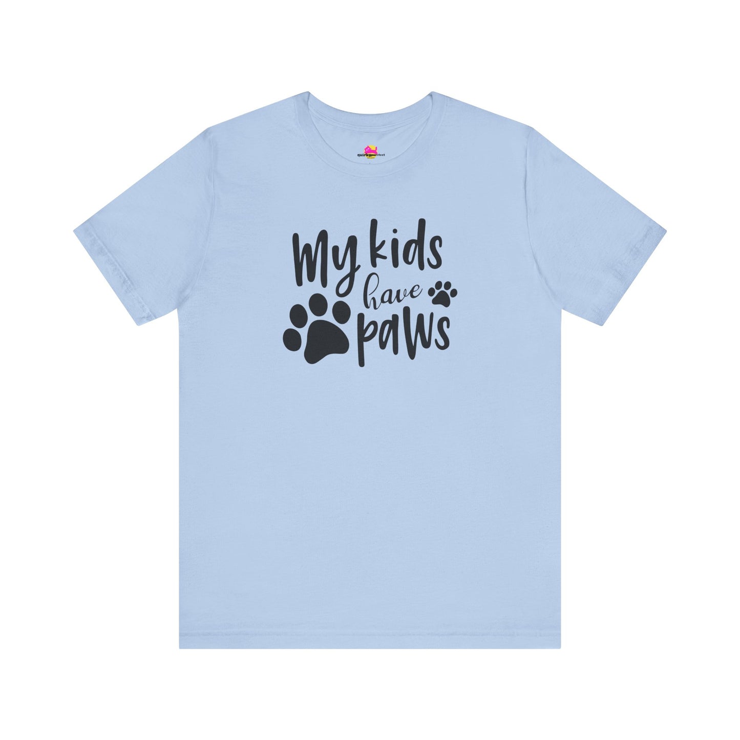 My Kids Have Paws T-Shirt