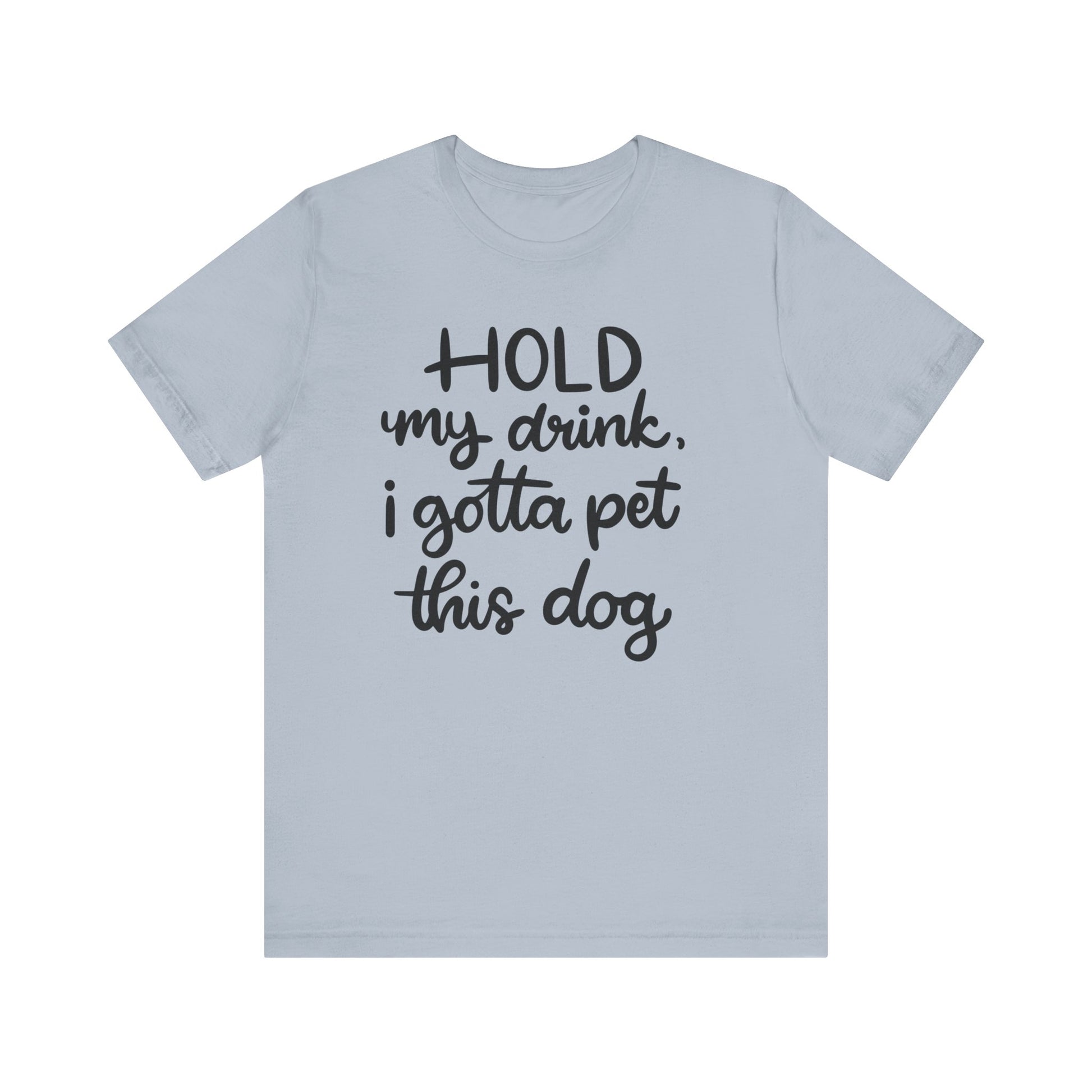 Hold My Drink I Gotta Pet This Dog T-Shirt alternate product view 9