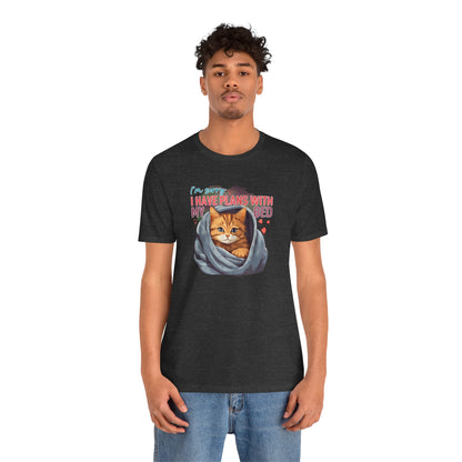 I Have Plans With My Bed T-Shirt