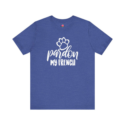 Pardon My French T-Shirt