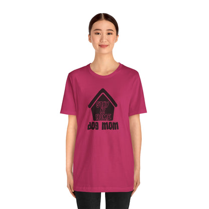 Stay At Home Dog Mom T-Shirt