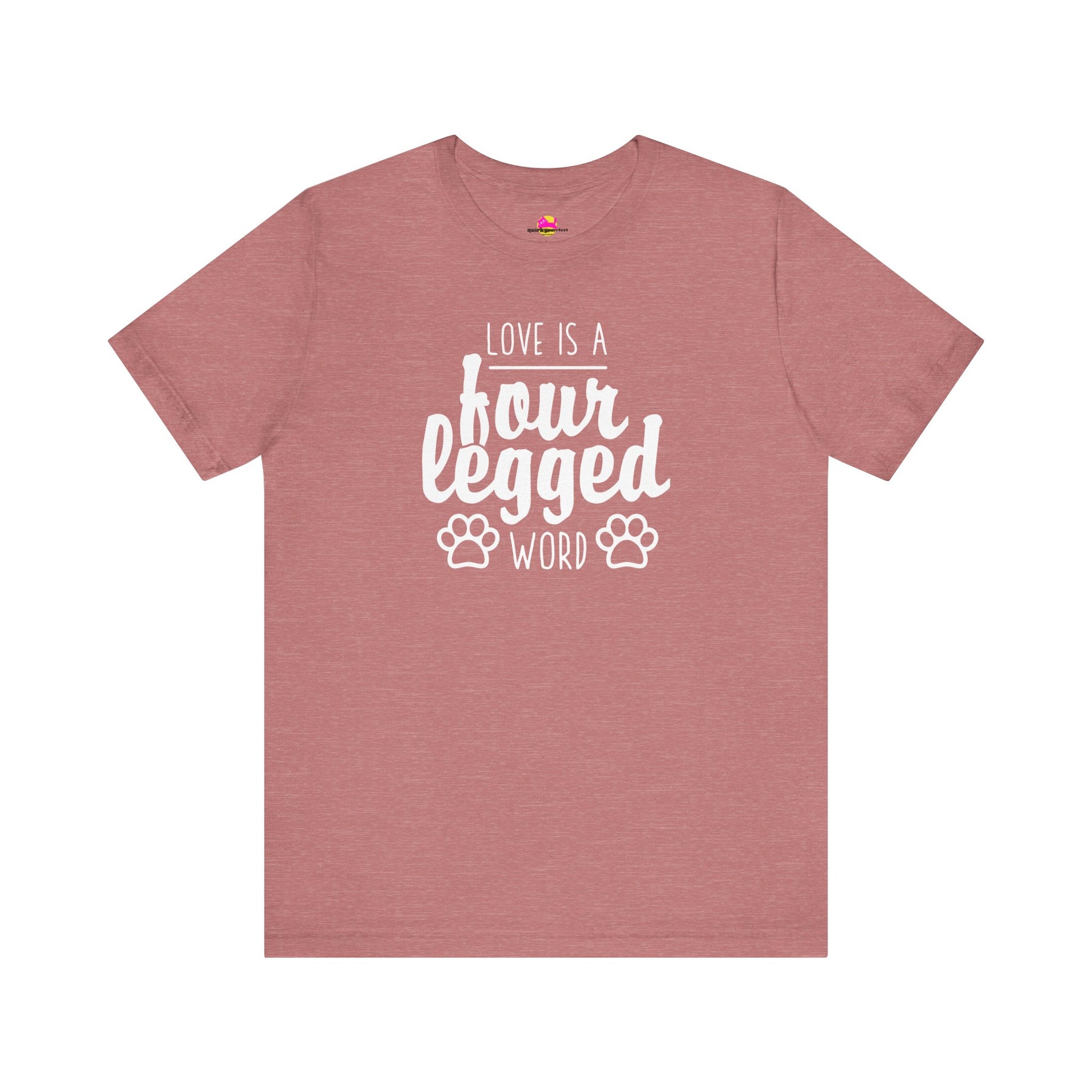 Love Is A Four Legged Word T-Shirt alternate product view 1