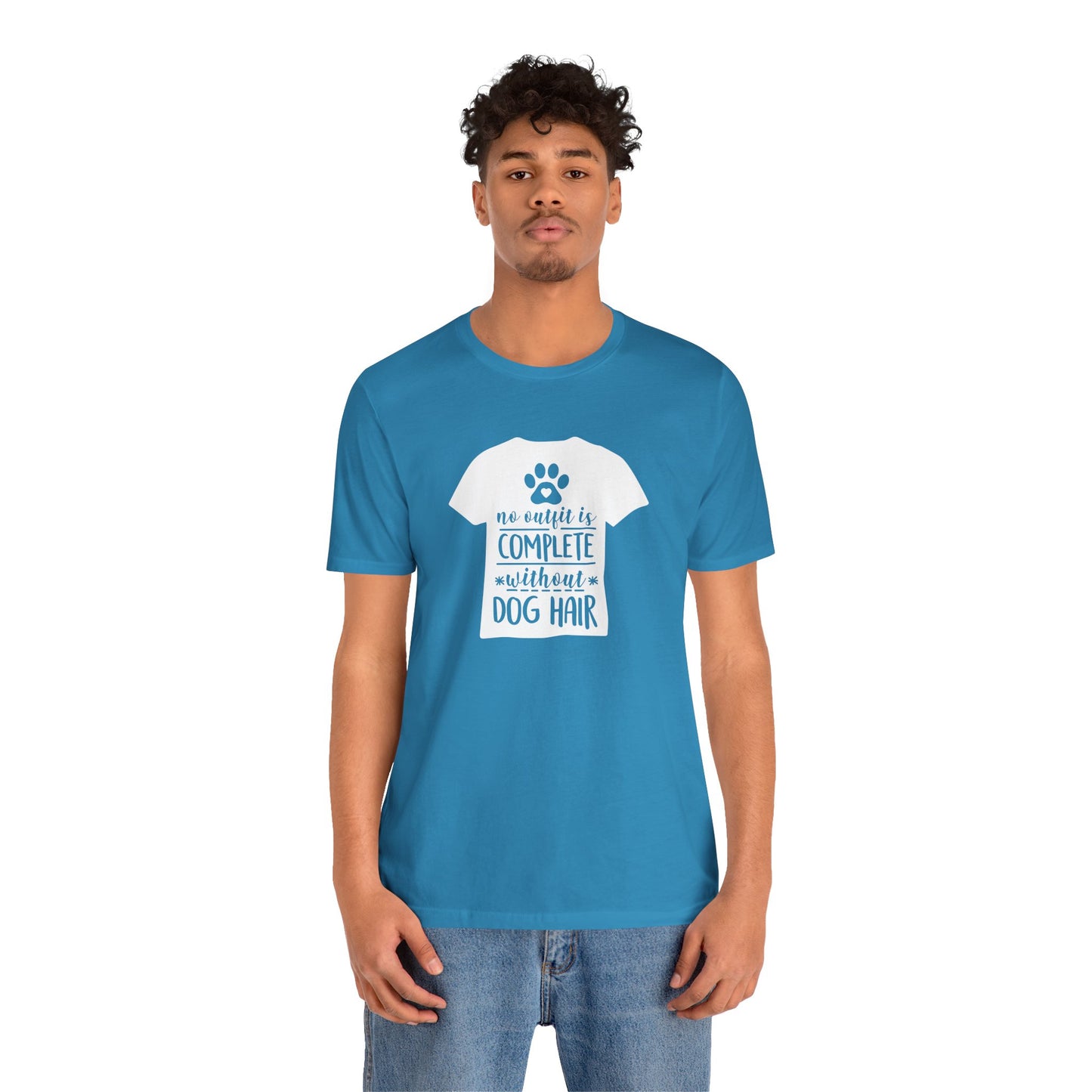 No Outfit Is Complete Without Dog Hair T-Shirt