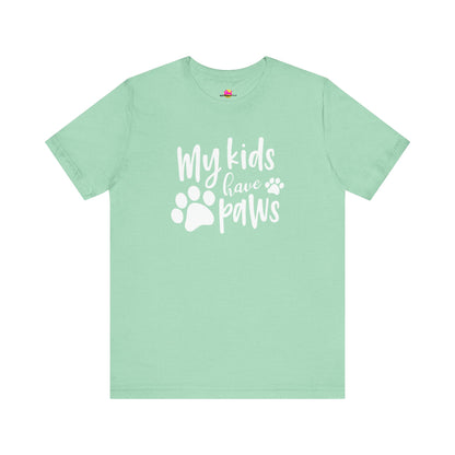 My Kids Have Paws T-Shirt