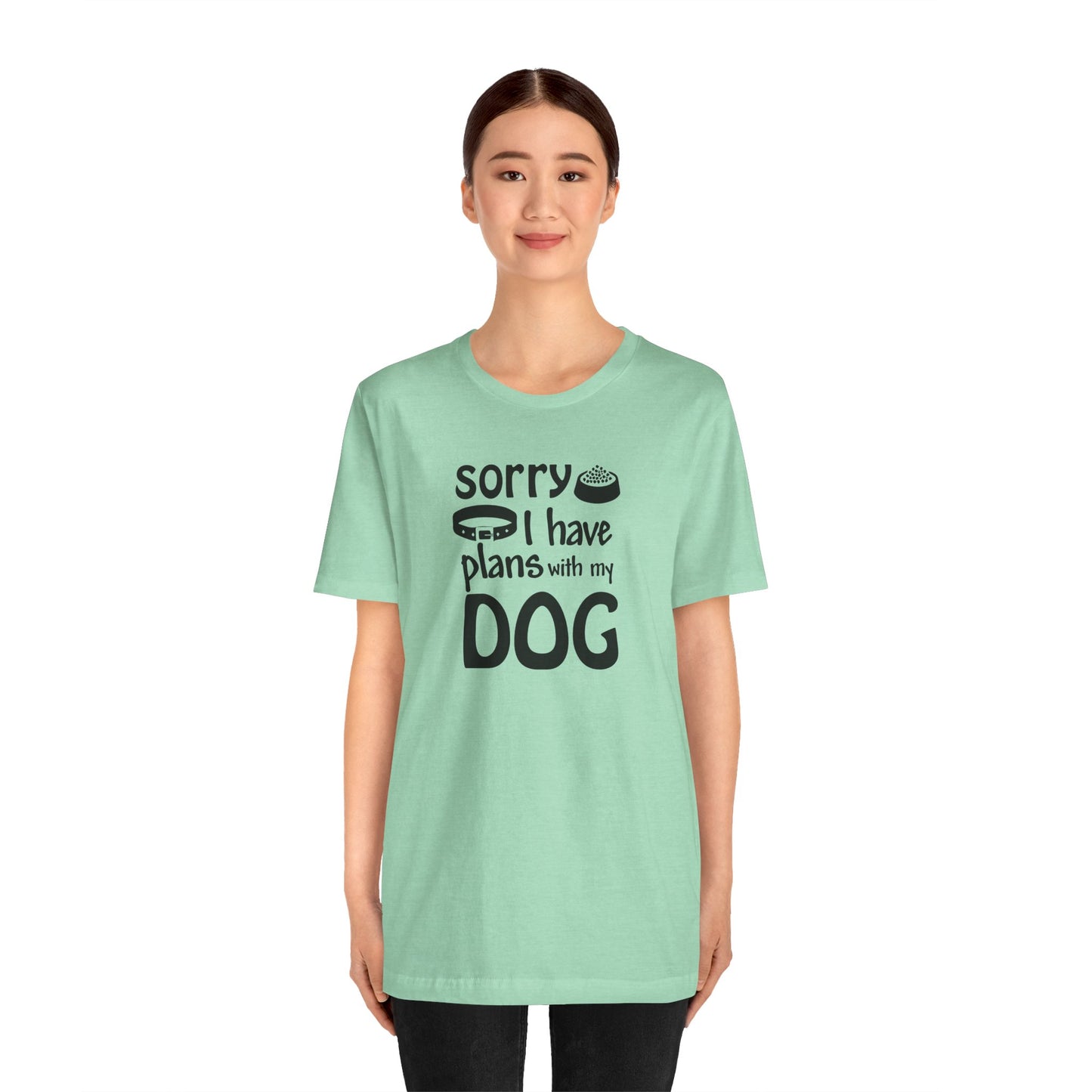 Sorry I Have Plans With My Dog T-Shirt