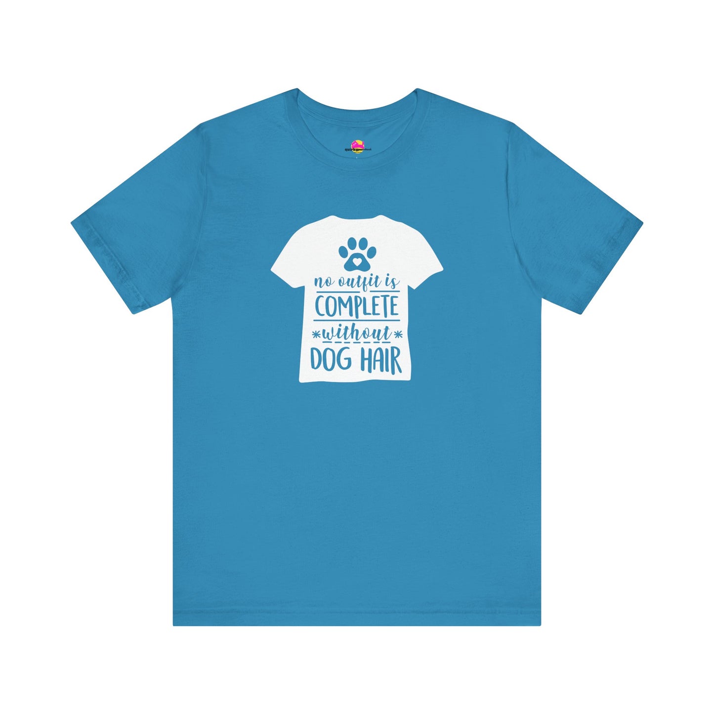 No Outfit Is Complete Without Dog Hair T-Shirt