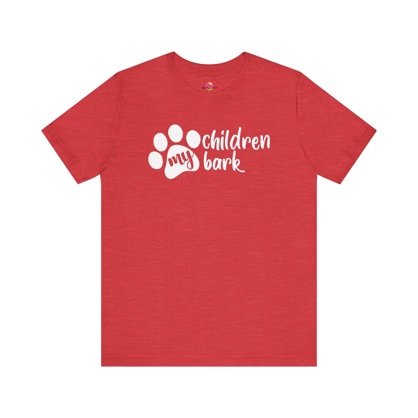 My Children Bark T-Shirt