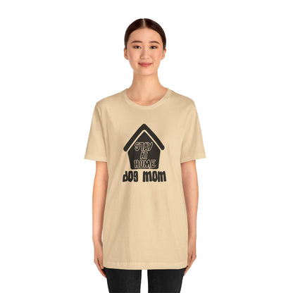 Stay At Home Dog Mom T-Shirt
