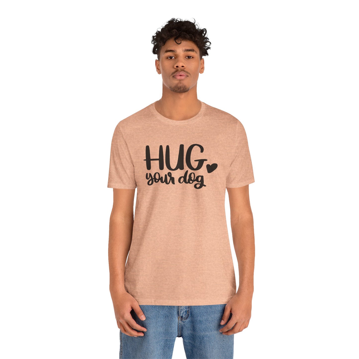 Hug Your Dog T-Shirt