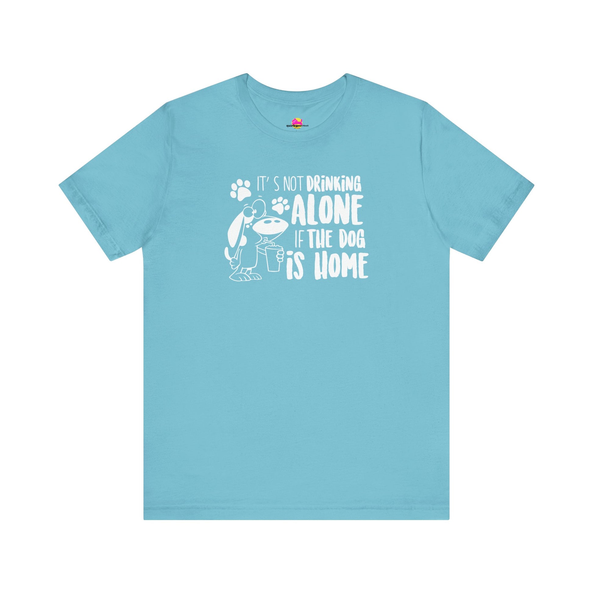 It's Not Drinking Alone If The Dog Is Home T-Shirt alternate product view 7