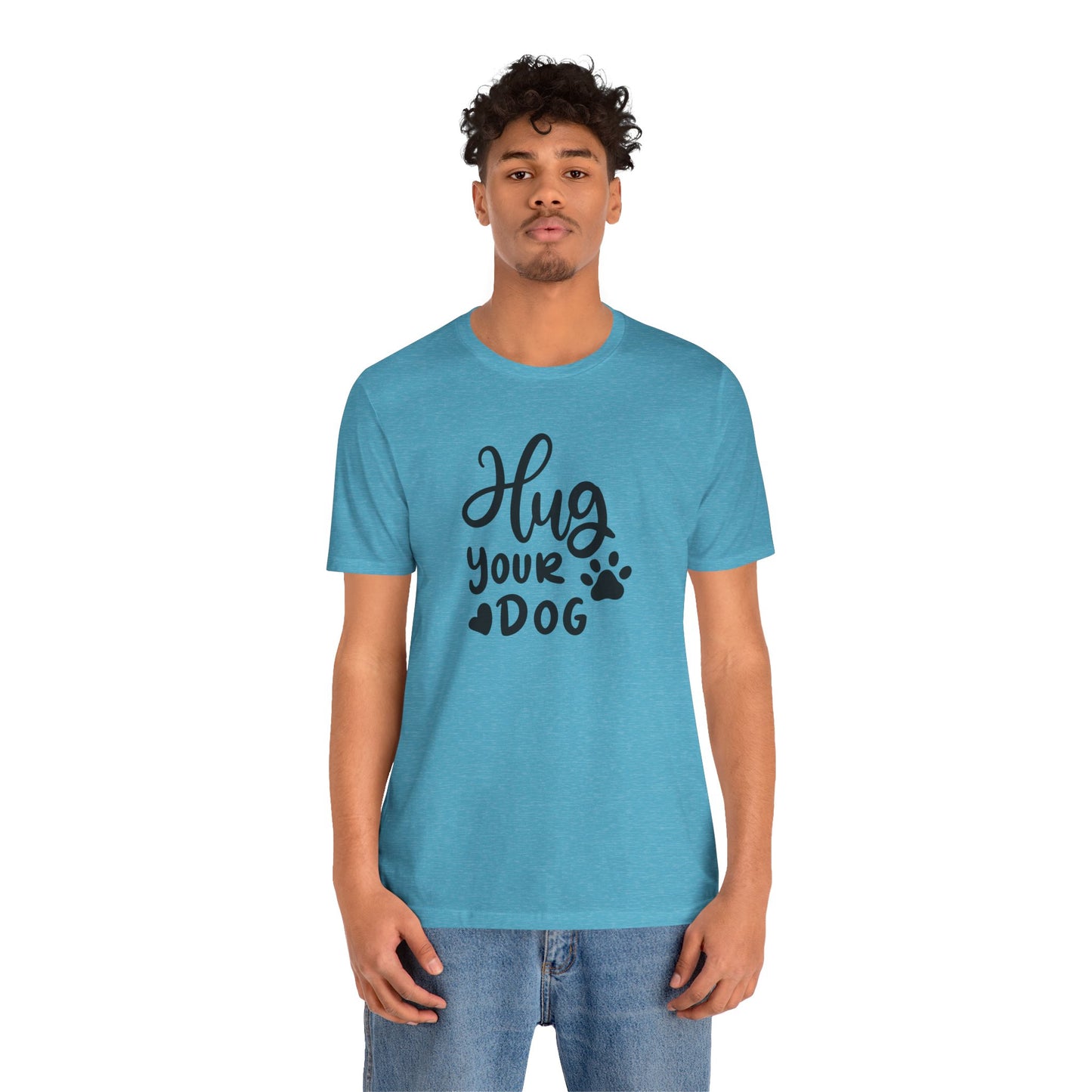 Hug Your Dog T-Shirt