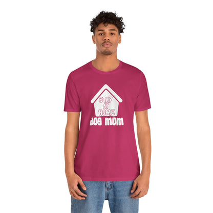 Stay At Home Dog Mom T-Shirt