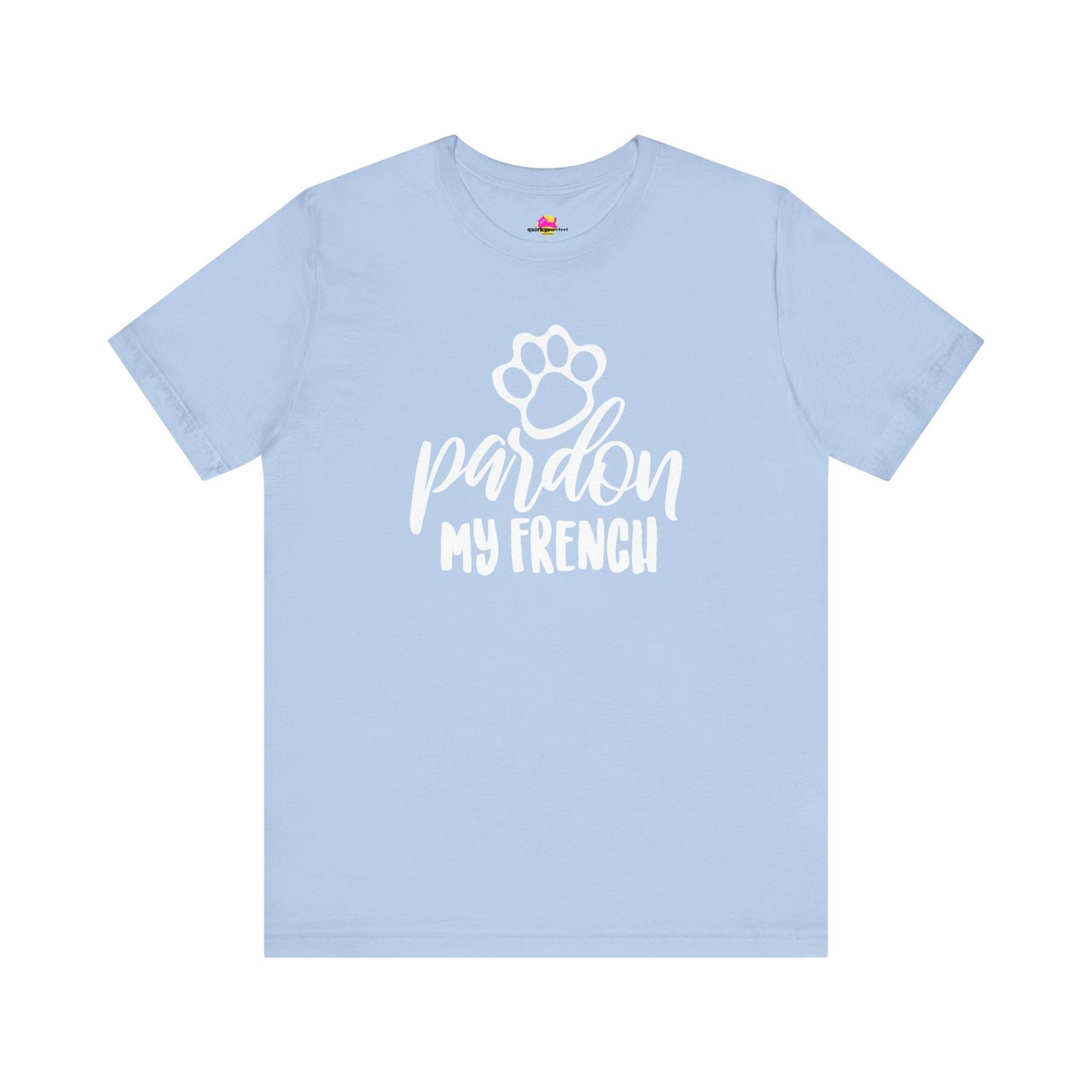 Pardon My French T-Shirt