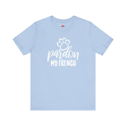 Pardon My French T-Shirt